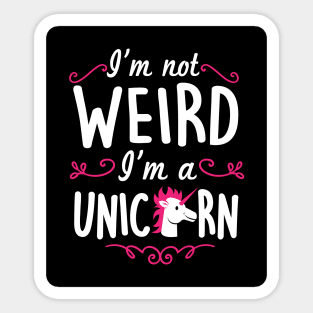 I'm not weird, I'm a unicorn (black) Sticker